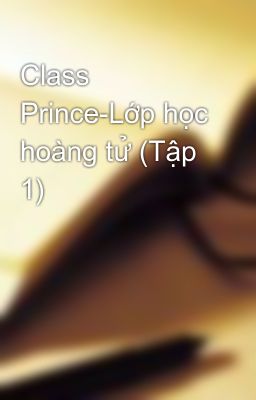 Class Prince-Lớp học hoàng tử (Tập 1)