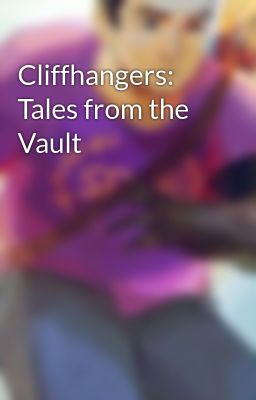 Cliffhangers: Tales from the Vault