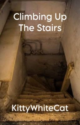 Climbing Up The Stairs (an HP Fanfic)