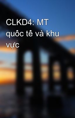 CLKD4: MT quốc tế và khu vực