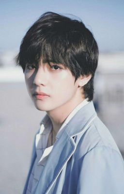 CLOSE/[Kim Taehyung] Em Là Của Anh.