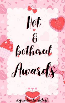 CLOSED - The Hot & Bothered Awards