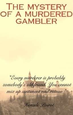 [Closed] The Myster Of A Murdered Gambler || Group Roleplay