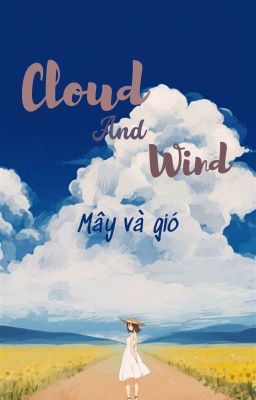 Cloud and wind (Mây và gió)