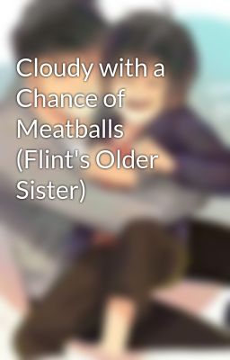 Cloudy with a Chance of Meatballs (Flint's Older Sister)