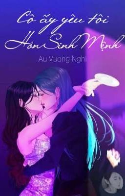 Cô Ấy Yêu Tôi Hơn Sinh Mệnh