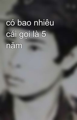 có bao nhiêu cái gọi là 5 năm