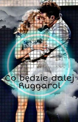 Co będzie dalej Ruggarol ❤️