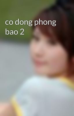 co dong phong bao 2