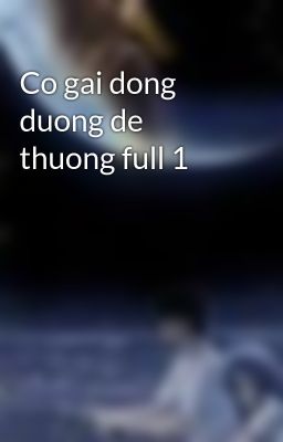 Co gai dong duong de thuong full 1