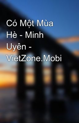 Có Một Mùa Hè - Minh Uyên - VietZone.Mobi