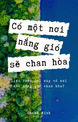 Có Một Nơi Nắng Gió Sẽ Chan Hòa