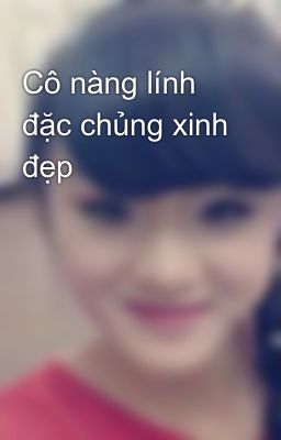 Cô nàng lính đặc chủng xinh đẹp