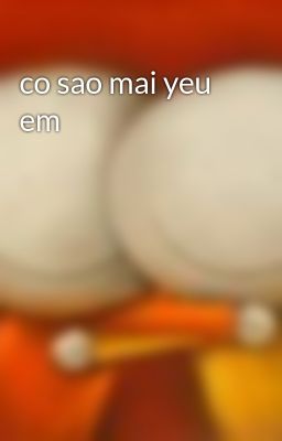 co sao mai yeu em