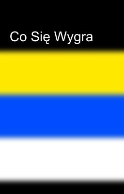 Co Się Wygra