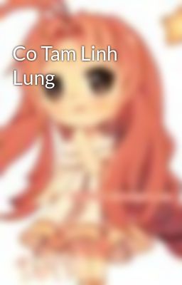 Co Tam Linh Lung