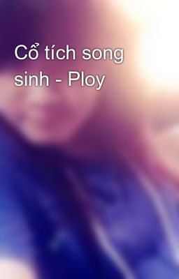 Cổ tích song sinh - Ploy