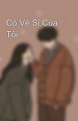 Cô Vệ Sĩ Của Tôi