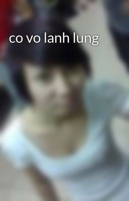 co vo lanh lung