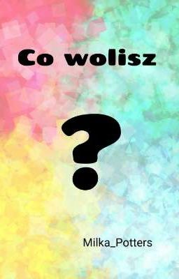 Co wolisz? 