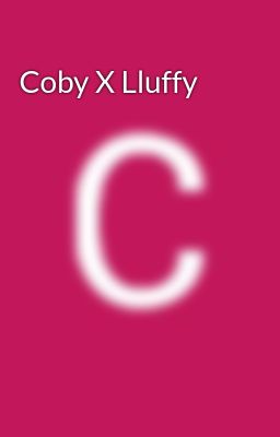 Coby X Lluffy