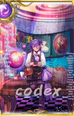 CODEX - Mã hóa nghịch lý kiến tạo, diệt thế và cứu rỗi thế giới - Phần 1