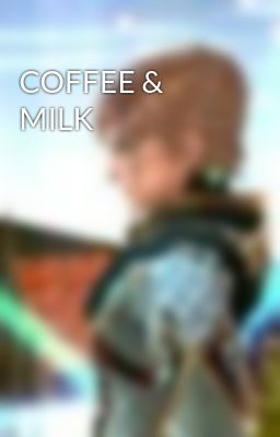 COFFEE & MILK