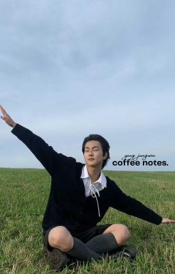 COFFEE NOTES | YANG JUNGWON ✓