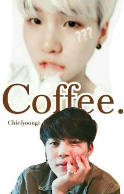 Coffee. \\ yoonmin.