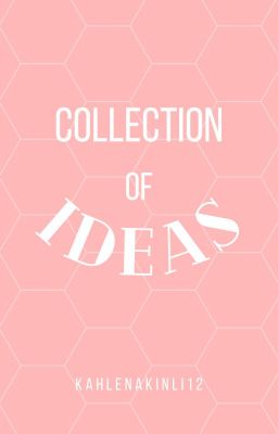 Collection of Ideas