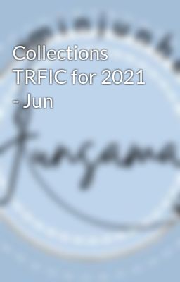 Collections TRFIC for 2021 - Jun