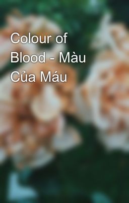 Colour of Blood - Màu Của Máu