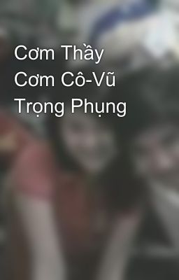 Cơm Thầy Cơm Cô-Vũ Trọng Phụng