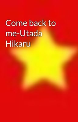 Come back to me-Utada Hikaru