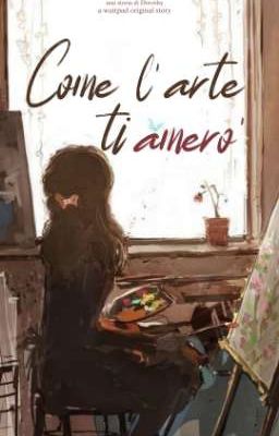 Come l'arte ti amerò || OneShot