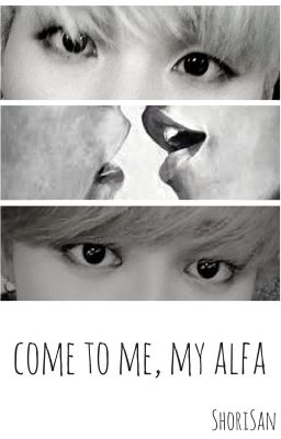 come to me, my alfa! »yoonmin one-shot«