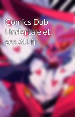 Comics Dub Undertale et ses AU fr