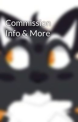 Commission Info & More