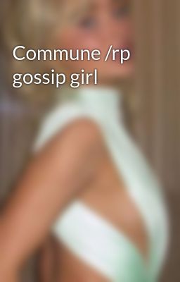 Commune /rp gossip girl 