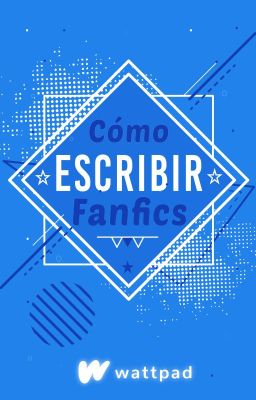 Cómo escribir Fanfics