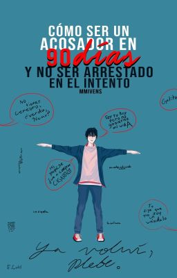 Cómo ser un acosador en 90 días y no ser arrestado en el intento [FINALIZADA]