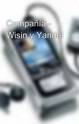 Compañía - Wisin y Yandel