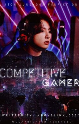 Competitive Gamer | Jeon Jungkook ff