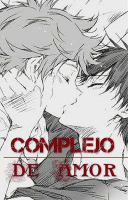 Complejo De Amor. [Yaoi/Gay] 