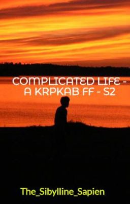 COMPLICATED LIFE - A KRPKAB FF - S2 {{COMPLETED}}