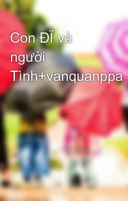 Con ĐĨ và người Tình+vanquanppa