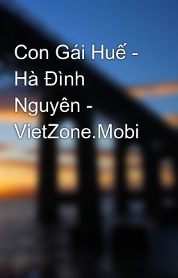 Con Gái Huế - Hà Đình Nguyên - VietZone.Mobi