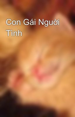 Con Gái Nguời Tình