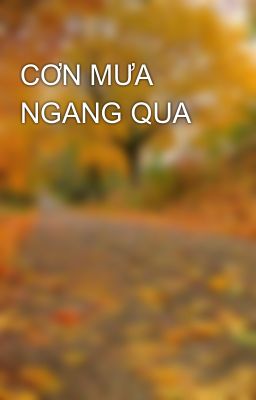 CƠN MƯA NGANG QUA