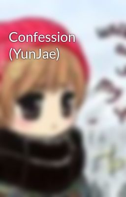 Confession (YunJae)